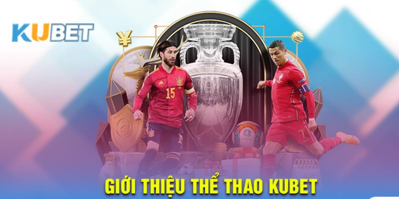 Cá cược thể thao kubet là gì ?